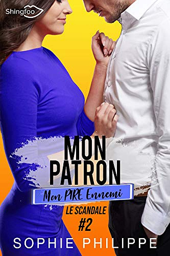 Mon Patron, Mon PIRE Ennemi Tome 2: Le scandale - Sophie Philippe (2020)
