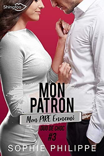 Mon Patron, Mon PIRE Ennemi Tome 3: Duo de choc - Sophie Philippe (2020)
