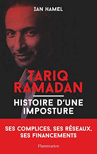 Tariq Ramadan: Histoire d’une imposture - Ian Hamel (2020)