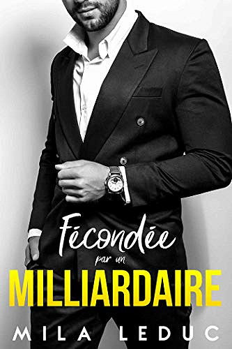 Fécondée par un Milliardaire - Mila Leduc (2020)