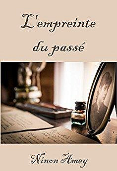 Ninon Amey - L’empreinte du passé