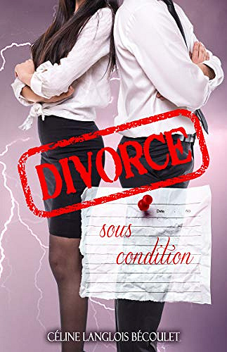 Celine Langlois Becoulet - Divorce sous condition