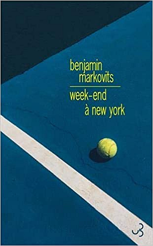Week end à New York - Benjamin Markovits (2019)