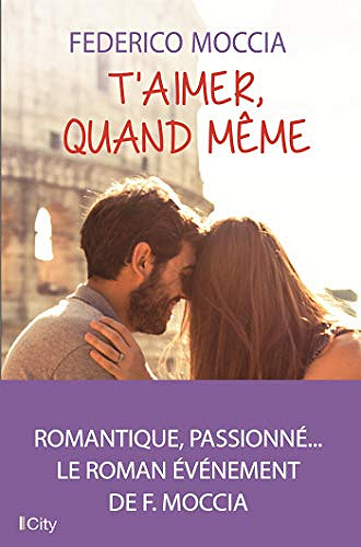 T’aimer quand même - Federico Moccia (2019)