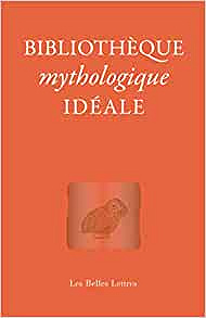 Bibliothèque mythologique idéale - Collectif (2019)