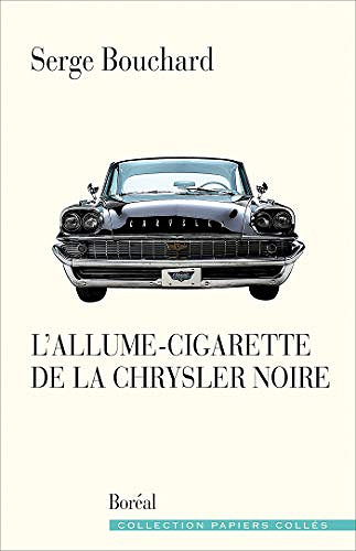 L’Allume-cigarette de la Chrysler noire - Serge Bouchard (2019)