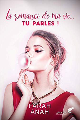 La romance de ma vie... TU PARLES ! - Farah Anah (2020)