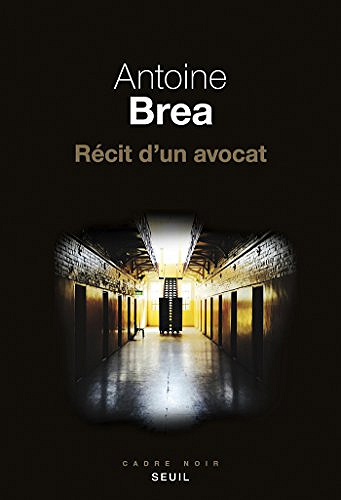 Récit d’un avocat - Antoine Brea