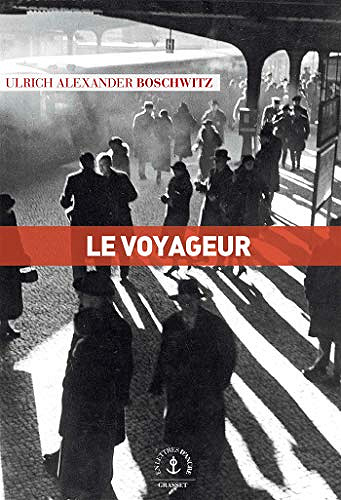 Le Voyageur - Ulrich Alexander Boschwitz (2019)
