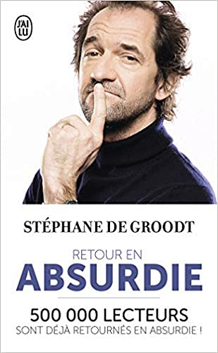 Retour en absurdie - Stéphane De Groodt