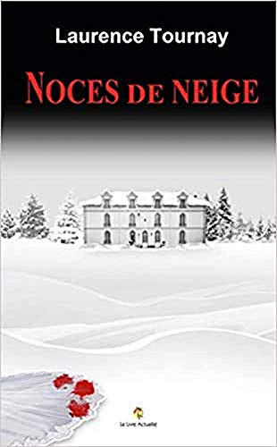 Noces de neige - Laurence Tournay (2020)