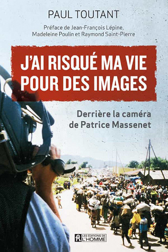 J’ai risqué ma vie pour des images - Paul Toutant (2020)