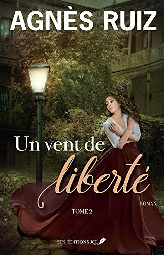 Un vent de liberté - Tome 2 - Agnès Ruiz (Rentrée littérature 2020)