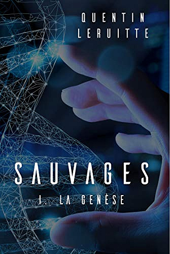 SAUVAGES: La genèse - Quentin Leruitte (2020)