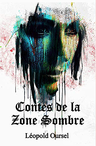 Contes de la Zone Sombre - Léopold Oursel