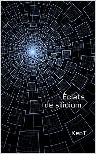 Éclats de silicium - KeoT (2019)