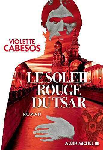 Le Soleil rouge du tsar - Violette Cabesos (2020)