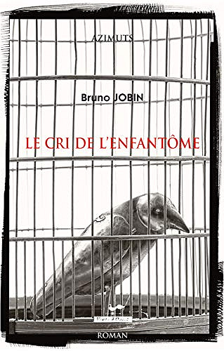 Le cri de l’enfantôme - Bruno Jobin (2019)
