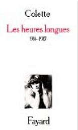 Les Heures longues 1914-1917 - Colette