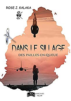 Dans le sillage des pailles-en-queue - Rose J. Kalaka (2019)