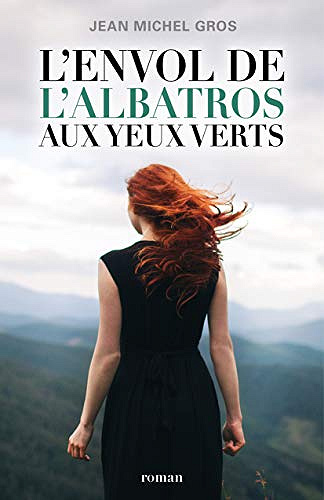 L’Envol de l’albatros aux yeux verts - Jean Michel Gros (2019)