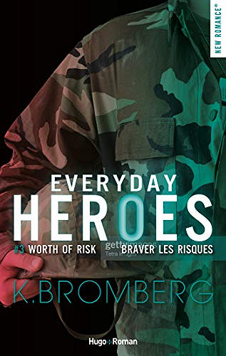 Everyday heroes - tome 3 Worth the risk - K Bromberg