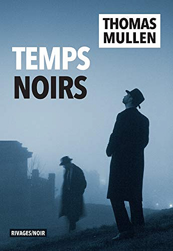 Temps noirs - Thomas Mullen (2020)