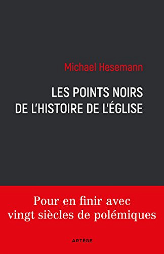 Les points noirs de l’histoire de l’Église - Michael Hesemann
