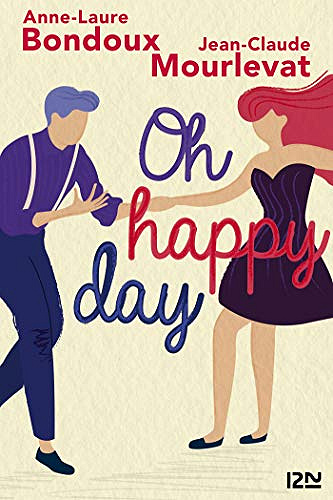 Oh Happy Day - Anne-Laure BONDOUX et Jean-Claude MOURLEVAT (Rentrée Littérature 2020)