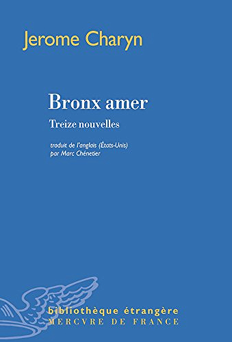 Bronx amer. Treize nouvelles - Jerome Charyn