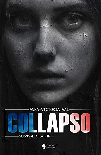 Collapso : Survivre à la Fin - Anna-Victoria Val (2020)