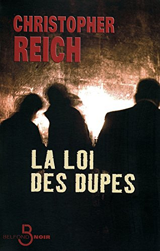 La Loi des dupes - Christopher Reich