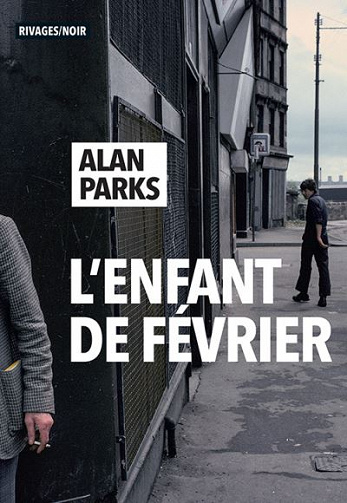 L’enfant de février - Alan Parks (2020)