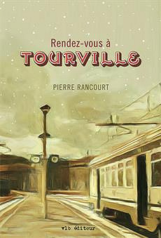 Rendez-vous à Tourville - Pierre Rancourt (2020)