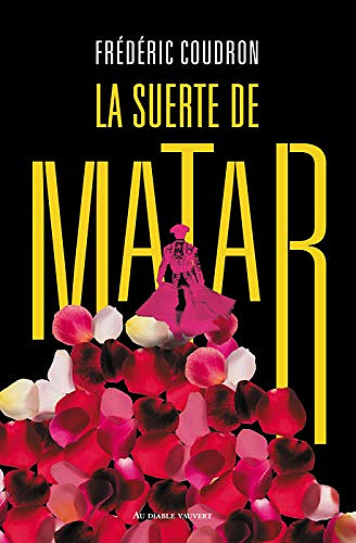 La Suerte de Matar - Frédéric Coudron (2019)
