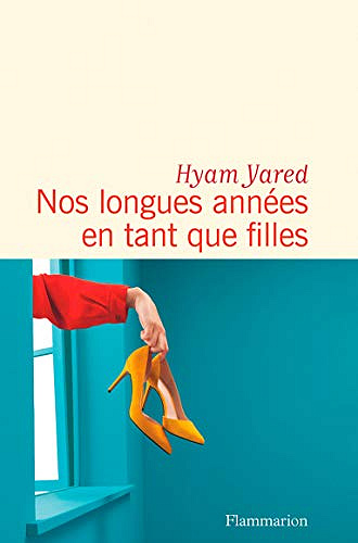 Nos longues années en tant que filles - Hyam Yared (Rentrée Littérature 2020)