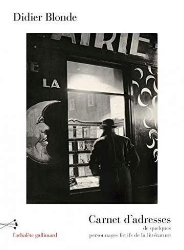 Carnet d’adresses de quelques personnages fictifs de la littérature - Didier Blonde (2020)
