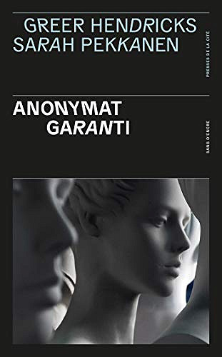 Anonymat garanti - Greer HENDRICKS,Sarah PEKKANEN (2020)