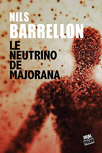 Le Neutrino de Majorana - Nils Barrellon (2019)