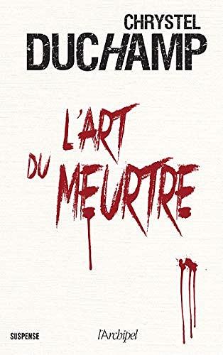 L’art du meurtre - Chrystel Duchamp (2020)