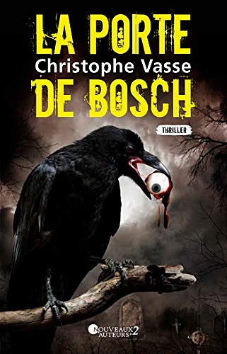 La porte de Bosch - Christophe Vasse (2019)