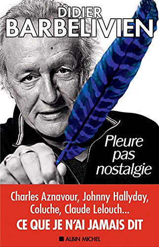 Pleure pas nostalgie - Didier Barbelivien (2019)