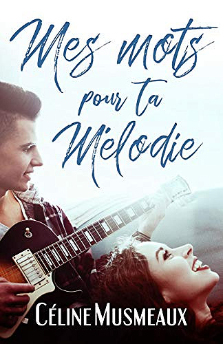 Mes mots pour ta mélodie - Céline Musmeaux (2020)