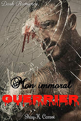 Shay K. Carrot - Mon immoral guerrier (2020)