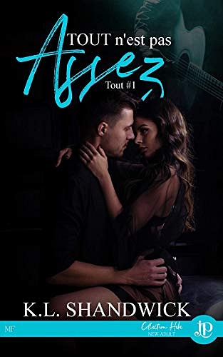 K.L. Shandwick - Tout T 1: Tout nest pas assez (2020)