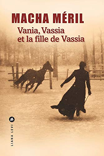 Macha Meril - Vania, Vassia et la fille de Vassia (Rentrée Littérature 2020)