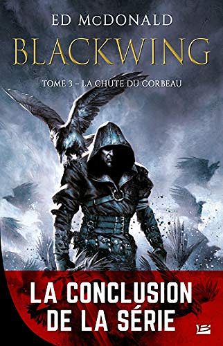La Chute du corbeau: Blackwing, T3 - Ed Mcdonald (2020)