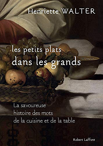 Les Petits plats dans les grands - Henriette Walter (2020)