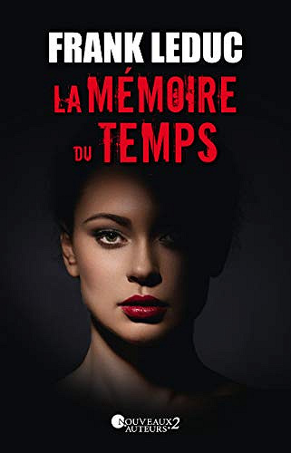 La mémoire du temps - Frank Leduc