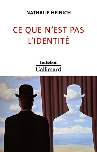 Ce que n’est pas l’identité - Nathalie Heinich
